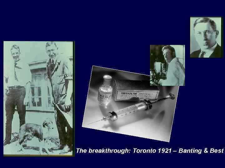 The breakthrough: Toronto 1921 – Banting & Best 