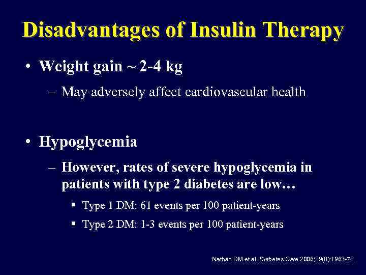 Disadvantages of Insulin Therapy • Weight gain ~ 2 -4 kg – May adversely