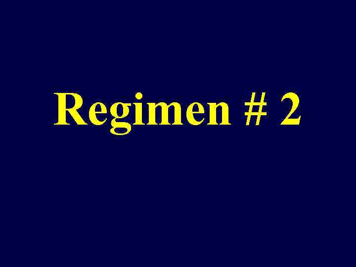 Regimen # 2 