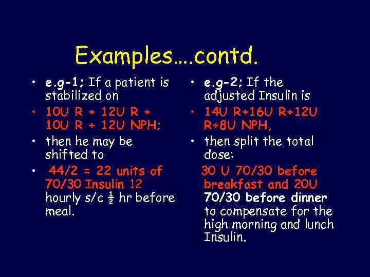 Examples…. contd. • e. g-1; If a patient is stabilized on • 10 U