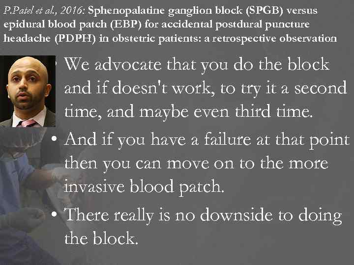 P. Patel et al. , 2016: Sphenopalatine ganglion block (SPGB) versus epidural blood patch