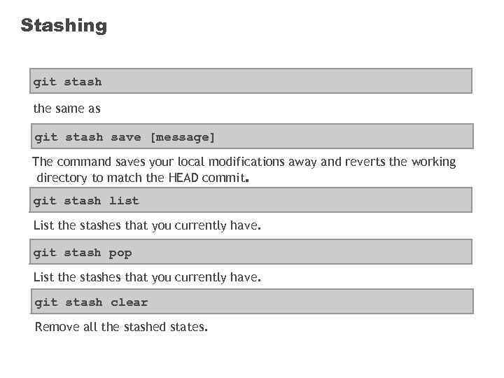 Stashing git stash the same as git stash save [message] The command saves your
