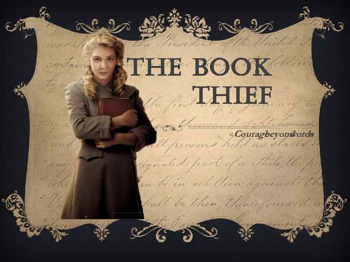 THE BOOK THIEF «Courage beyond » words 