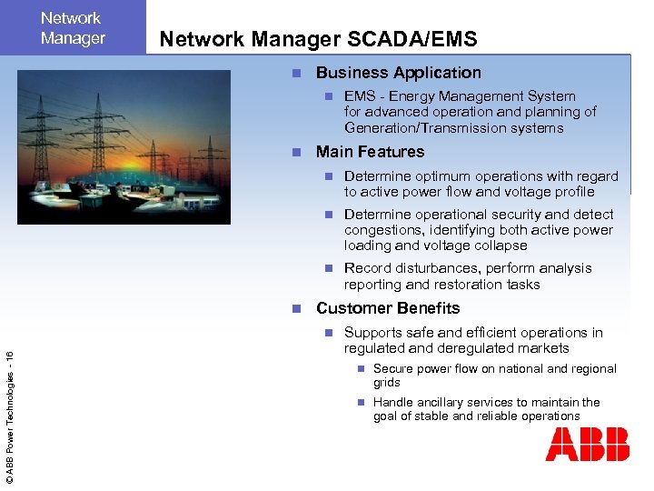 Network Manager SCADA/EMS n Business Application n n EMS - Energy Management System for