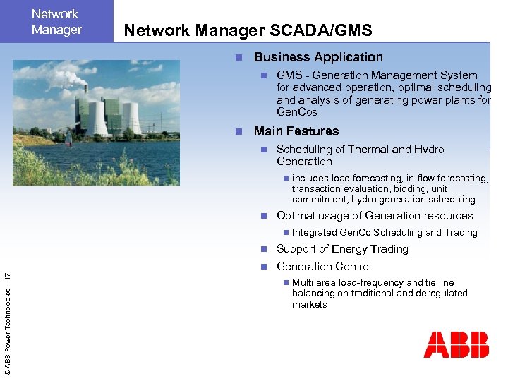 Network Manager SCADA/GMS n Business Application n n GMS - Generation Management System for