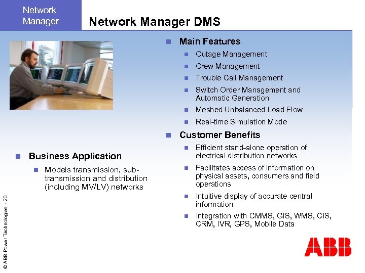 Network Manager DMS n Main Features n n © ABB Power Technologies - 20
