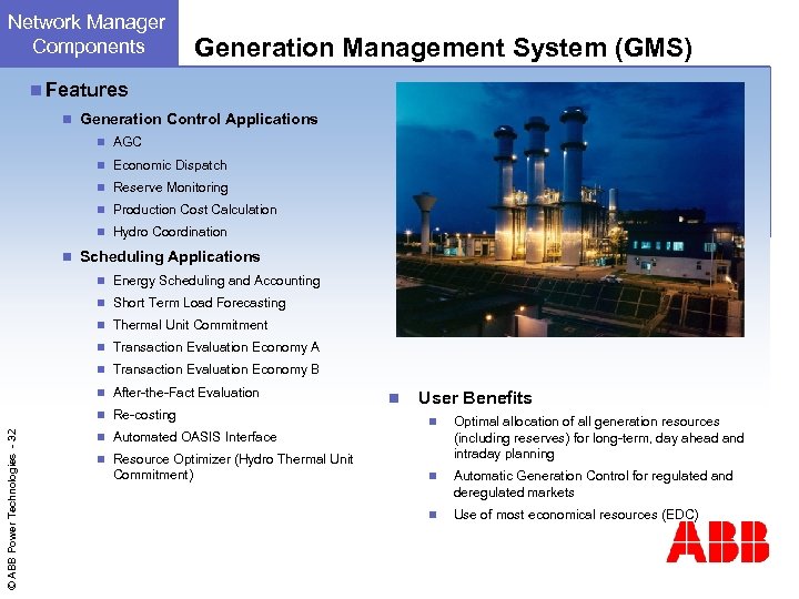 Network Manager Components Generation Management System (GMS) n Features n Generation Control Applications n