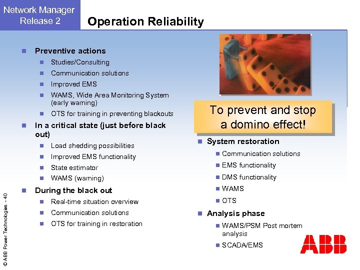 Network Manager Release 2 n Operation Reliability Preventive actions n n Communication solutions n