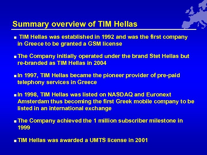 Summary overview of TIM Hellas < TIM Hellas was established in 1992 and was