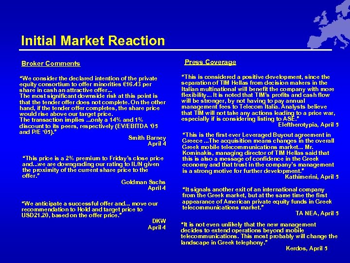 Initial Market Reaction Broker Comments “We consider the declared intention of the private equity