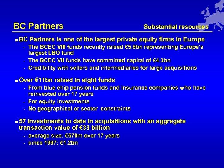 BC Partners Substantial resources < BC Partners is one of the largest private equity