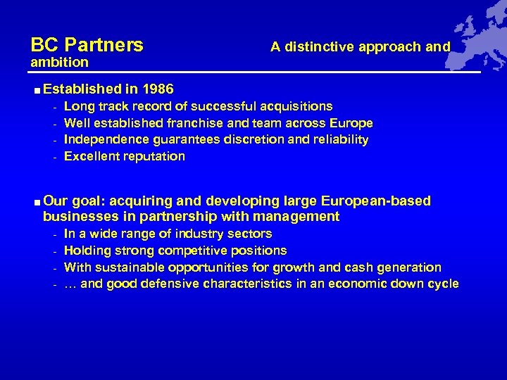 BC Partners ambition A distinctive approach and < Established in 1986 - Long track