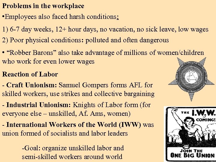 Problems in the workplace • Employees also faced harsh conditions: 1) 6 -7 day