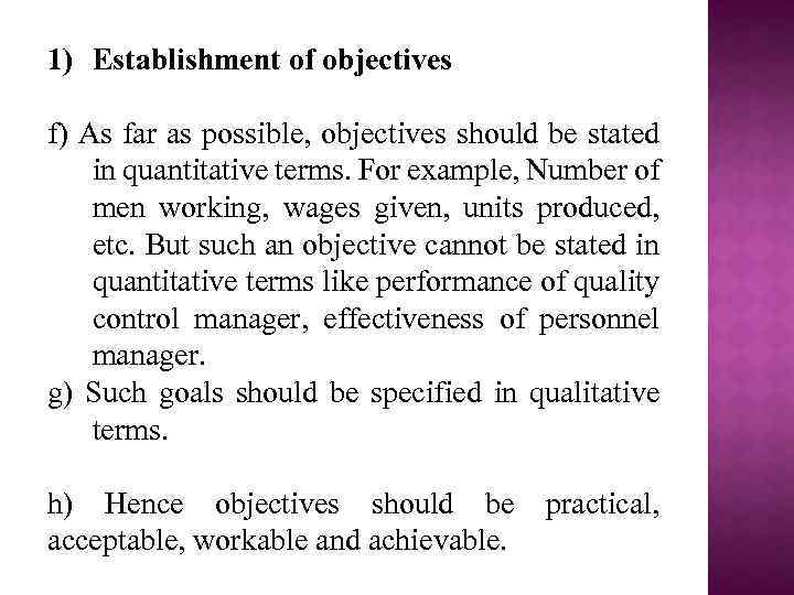 1) Establishment of objectives f) As far as possible, objectives should be stated in