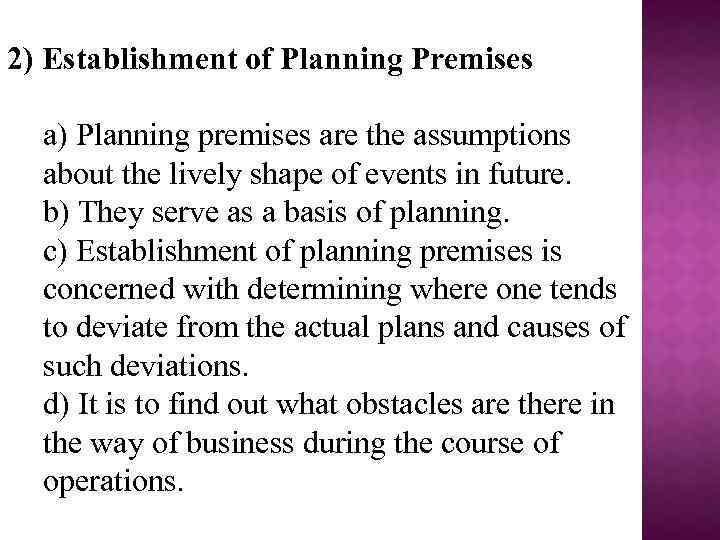 2) Establishment of Planning Premises a) Planning premises are the assumptions about the lively