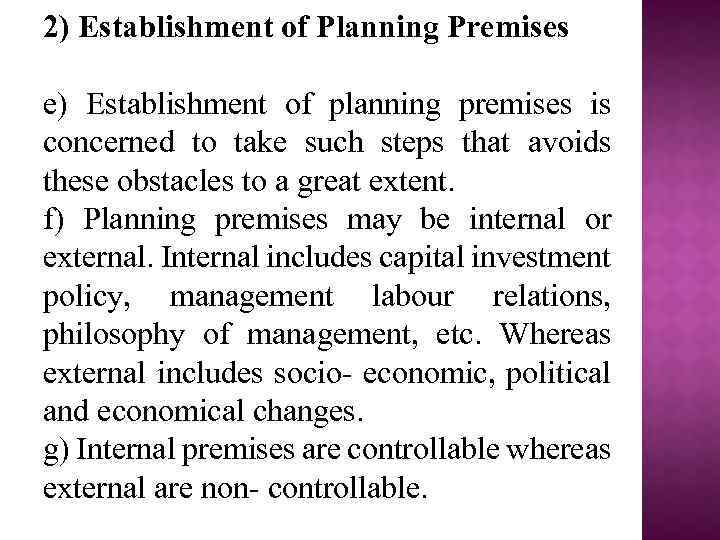 2) Establishment of Planning Premises e) Establishment of planning premises is concerned to take