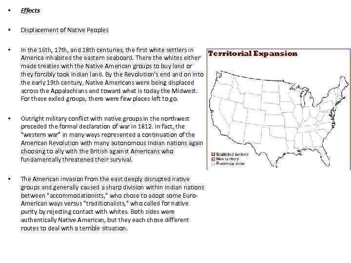  • Effects • Displacement of Native Peoples • In the 16 th, 17