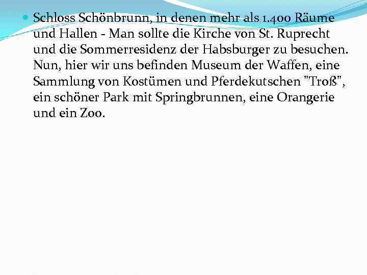  Schloss Schönbrunn, in denen mehr als 1. 400 Räume und Hallen - Man