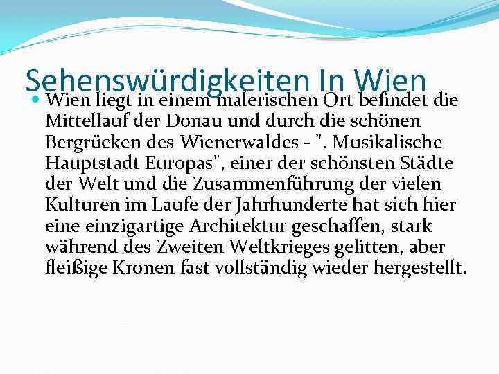 Sehenswürdigkeiten In Wien die Wien liegt in einem malerischen Ort befindet Mittellauf der Donau