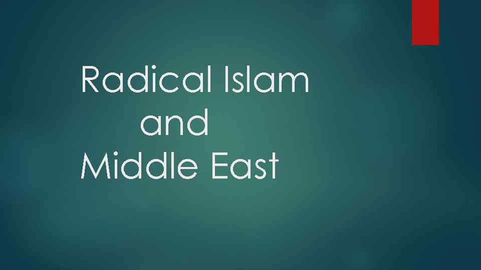 Radical Islam and Middle East 