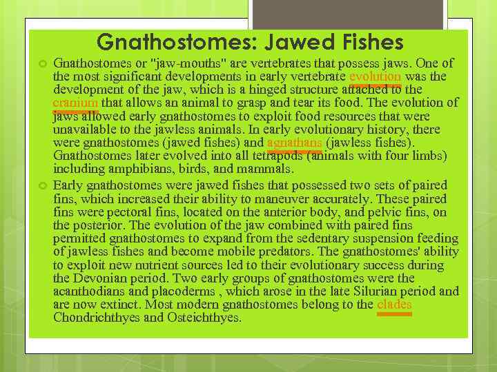 Gnathostomes: Jawed Fishes Gnathostomes or 