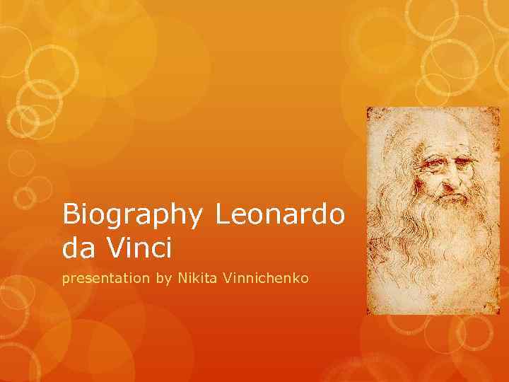 Biography Leonardo da Vinci presentation by Nikita Vinnichenko 
