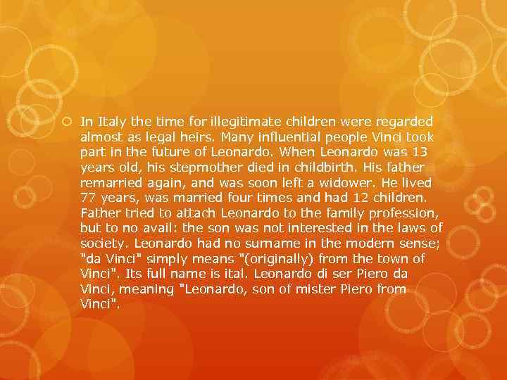  In Italy the time for illegitimate children were regarded almost as legal heirs.