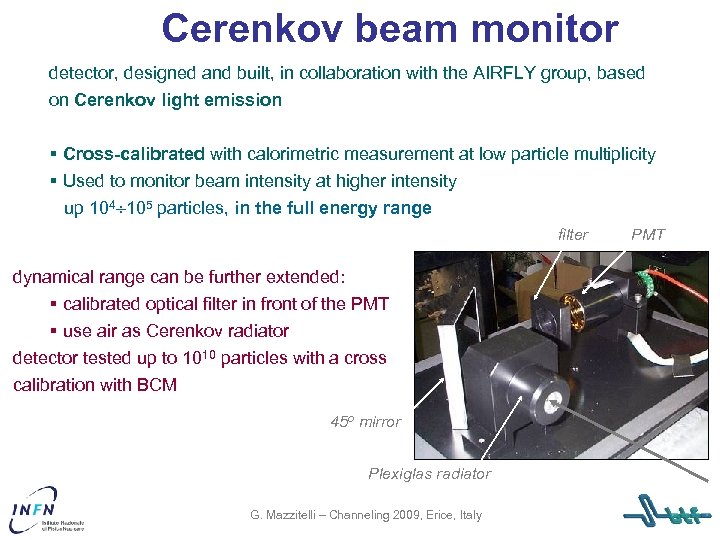 Cerenkov beam monitor detector, designed and built, in collaboration with the AIRFLY group, based