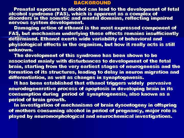 BACKGROUND Prenatal exposure to alcohol can lead to the development of fetal alcohol syndrome