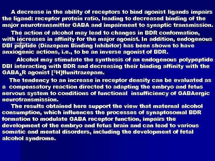 A decrease in the ability of receptors to bind agonist ligands impairs the ligand: