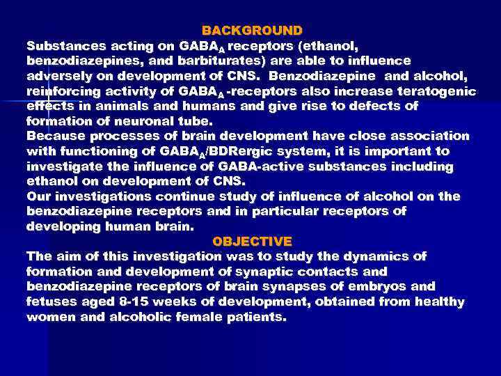 BACKGROUND Substances acting on GABAA receptors (ethanol, benzodiazepines, and barbiturates) are able to influence