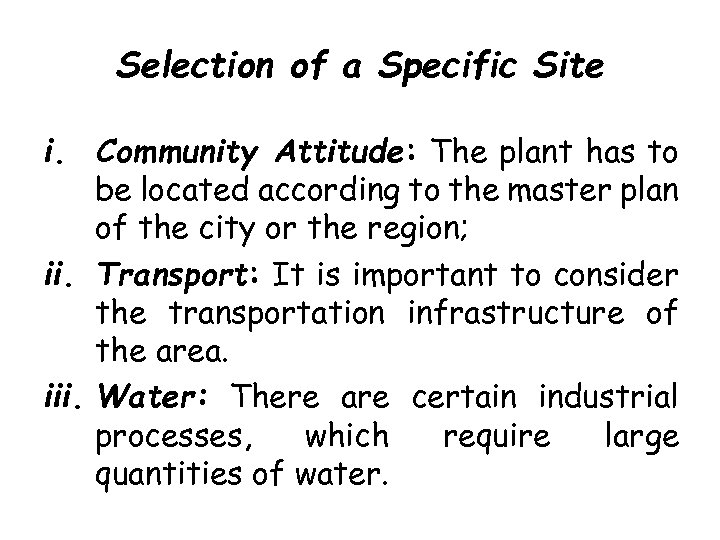 Selection of a Specific Site i. Community Attitude: The plant has to be located