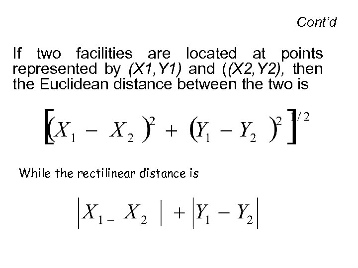 Cont’d If two facilities are located at points represented by (X 1, Y 1)