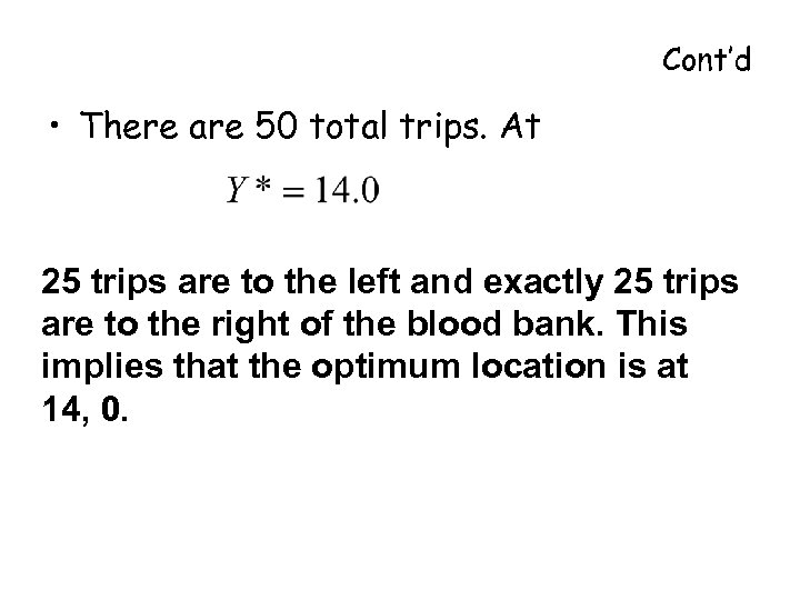 Cont’d • There are 50 total trips. At 25 trips are to the left