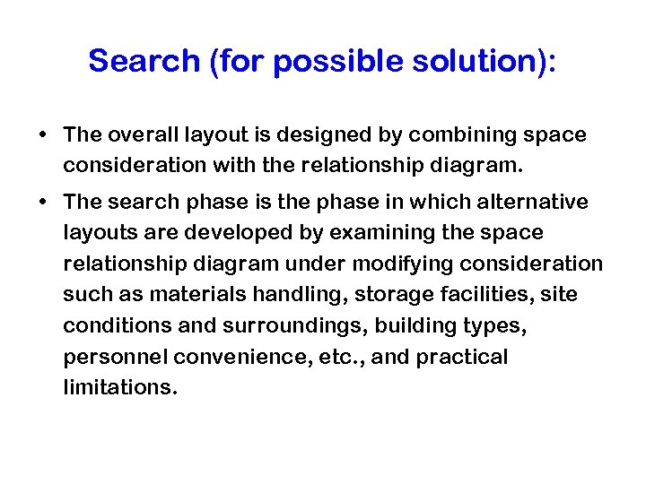 Search (for possible solution): • The overall layout is designed by combining space consideration