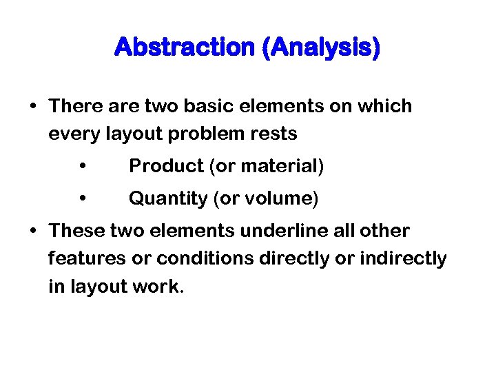 Abstraction (Analysis) • There are two basic elements on which every layout problem rests