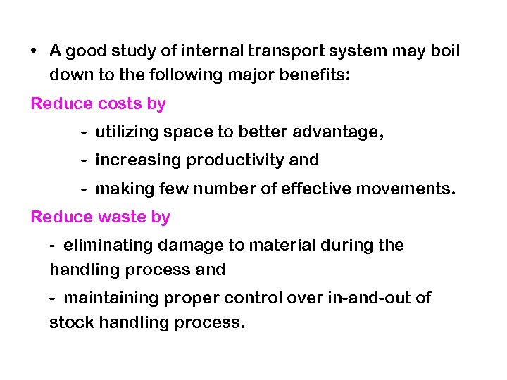  • A good study of internal transport system may boil down to the