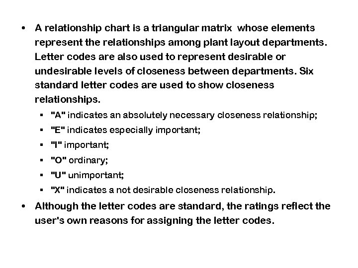  • A relationship chart is a triangular matrix whose elements represent the relationships