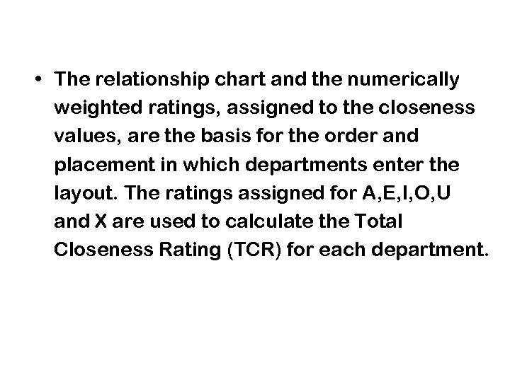  • The relationship chart and the numerically weighted ratings, assigned to the closeness