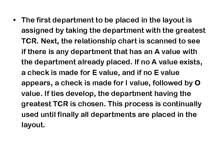  • The first department to be placed in the layout is assigned by