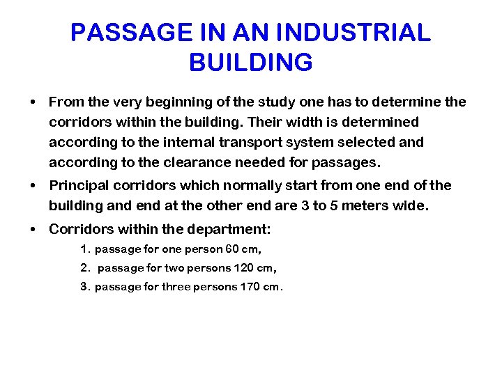 PASSAGE IN AN INDUSTRIAL BUILDING • From the very beginning of the study one