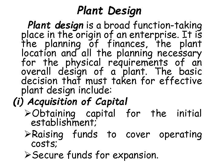 Plant Design Plant design is a broad function-taking place in the origin of an