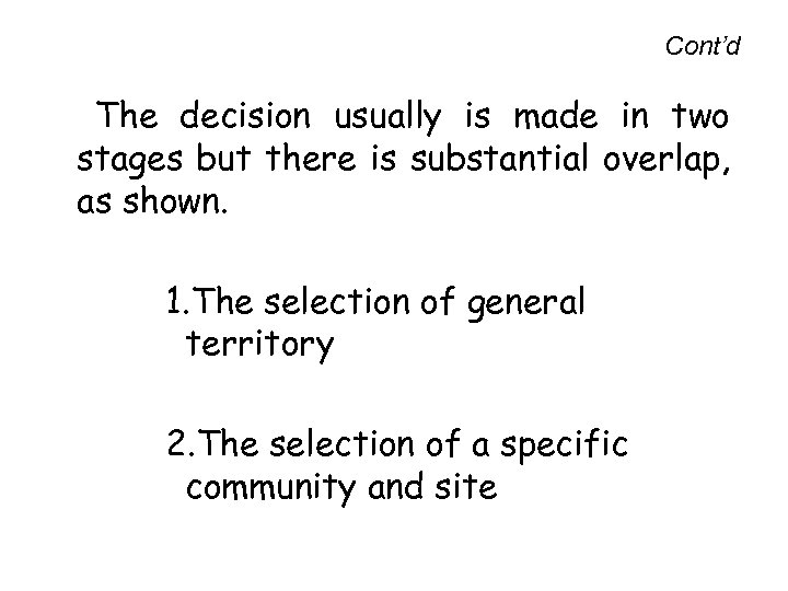 Cont’d The decision usually is made in two stages but there is substantial overlap,