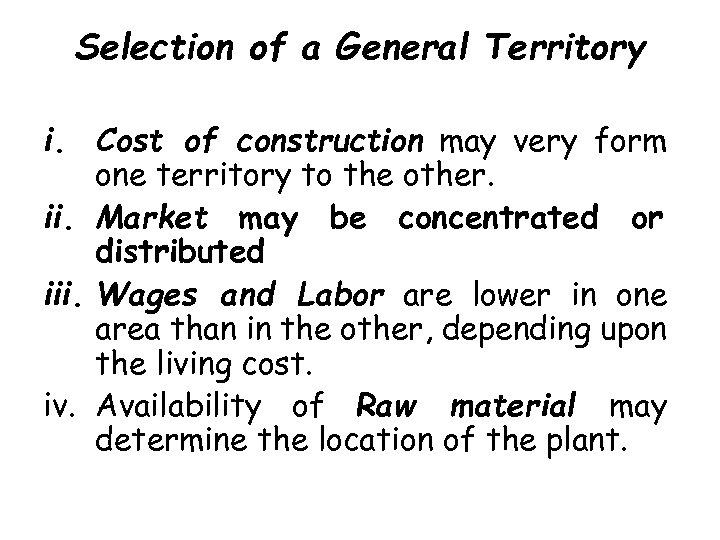 Selection of a General Territory i. Cost of construction may very form one territory