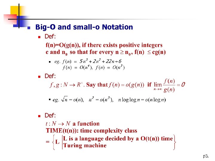  Big-O and small-o Notation Def: p 3. 