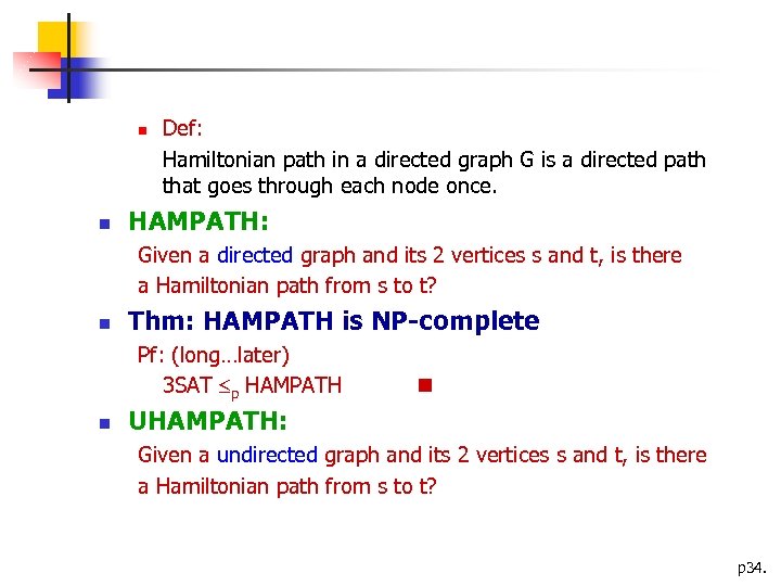  Def: Hamiltonian path in a directed graph G is a directed path that