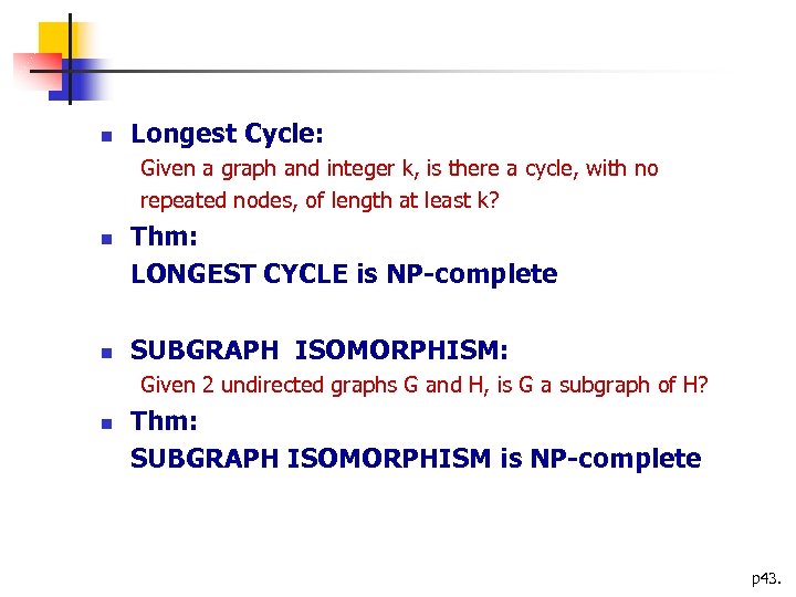  Longest Cycle: Given a graph and integer k, is there a cycle, with