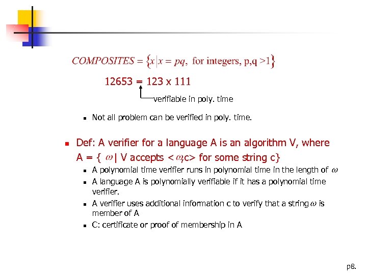 12653 = 123 x 111 verifiable in poly. time Not all problem can be