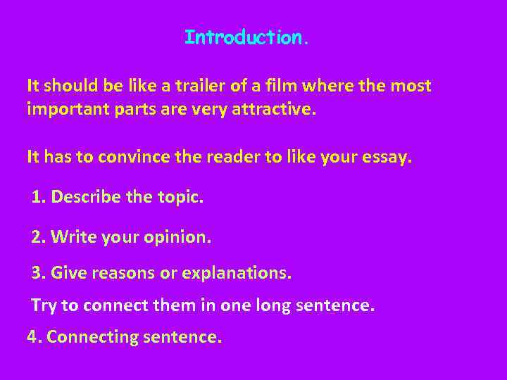 Introduction. It should be like a trailer of a film where the most important