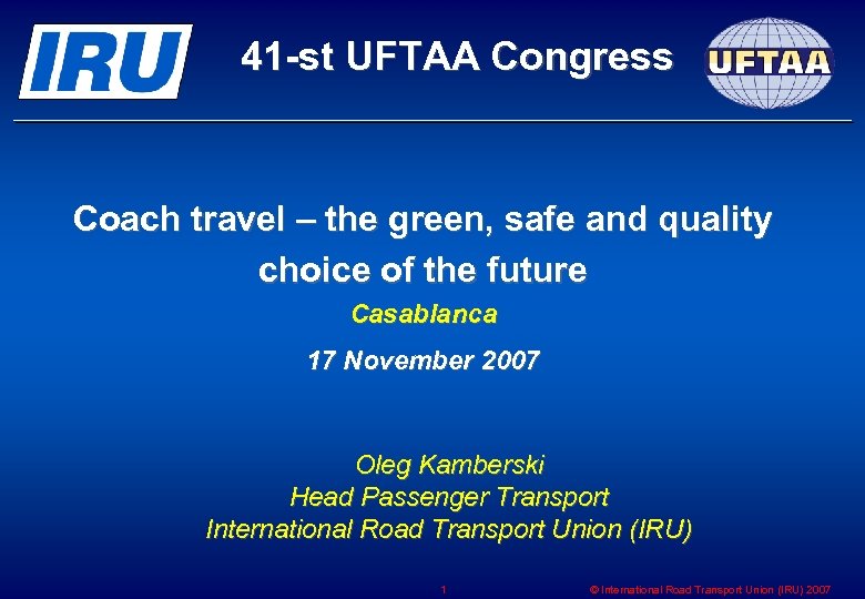 41 -st UFTAA Congress Coach travel – the green, safe and quality choice of